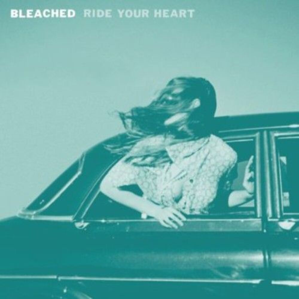 Bleached - Ride Your Heart  CD